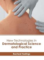 New Technologies in Dermatological Science and Practice