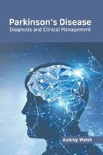 Parkinson's Disease: Diagnosis and Clinical Management