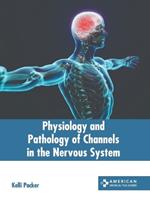 Physiology and Pathology of Channels in the Nervous System