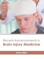 Recent Advancements in Brain Injury Medicine