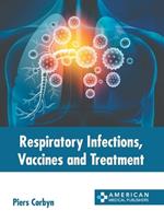 Respiratory Infections, Vaccines and Treatment