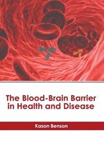 The Blood-Brain Barrier in Health and Disease
