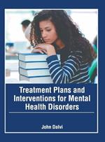 Treatment Plans and Interventions for Mental Health Disorders