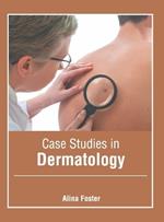 Case Studies in Dermatology