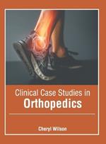 Clinical Case Studies in Orthopedics