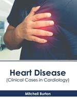 Heart Disease (Clinical Cases in Cardiology)