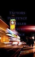 Factors Influence Traveler Leisure Choice