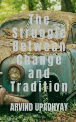 The Struggle Between Change and Tradition