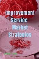 Improvement Service Market Strategies