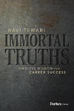 Immortal Truths: Timeless Wisdom for Career Success