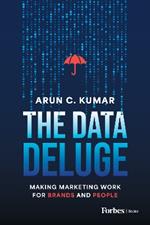 The Data Deluge: Making Marketing Work for Brands and People