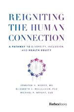 Reigniting the Human Connection: A Pathway to Diversity, Equity, and Inclusion in Healthcare