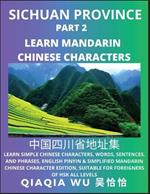 China's Sichuan Province (Part 2): Learn Simple Chinese Characters, Words, Sentences, and Phrases, English Pinyin & Simplified Mandarin Chinese Character Edition, Suitable for Foreigners of HSK All Levels