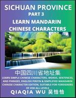 China's Sichuan Province (Part 3): Learn Simple Chinese Characters, Words, Sentences, and Phrases, English Pinyin & Simplified Mandarin Chinese Character Edition, Suitable for Foreigners of HSK All Levels