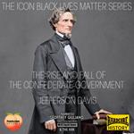 The Rise And Fall Of The Confederate Goverment