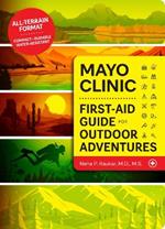 Mayo Clinic First Aid Guide for the Outdoor Adventurer