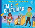 I'm a Custodian