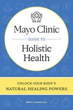 Mayo Clinic Guide to Holistic Health