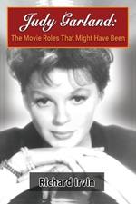 Judy Garland: The Movie Roles That Might Have Been