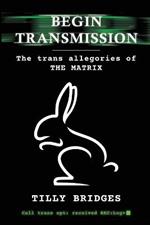 Begin Transmission: The trans allegories of The Matrix