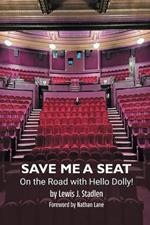 Save Me a Seat - On the Road with Hello Dolly!