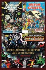 Super-Action: The Copper Age of DC Comics 1984 - 1991