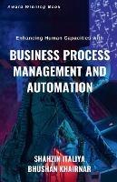 Enhancing Human Capacities with Business Process Management and Automation