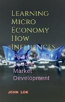 Learning Micro Economy How Influences