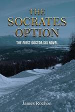 The Socrates Option: The First Doctor Six Novel