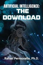 Artificial Intelligence: The Download