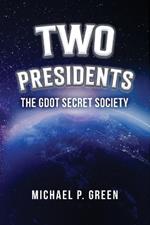 Two Presidents: The GDOT Secret Society