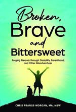 Broken, Brave and Bittersweet