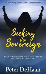 Seeking the Sovereign: A Speculative Fiction Novella