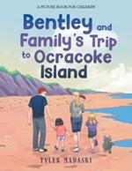 Bentley and Family's Trip to Ocracoke Island