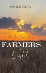 Farmers of Light: Do You Have Ears?