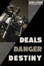 Deals, Danger, Destiny