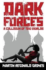 Dark Forces: A Collision of Two Worlds