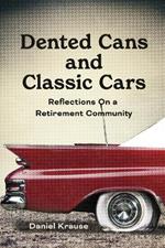 Dented Cans and Classic Cars: Reflections On a Retirement Community