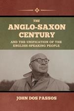 The Anglo-Saxon Century and the Unification of the English-Speaking People