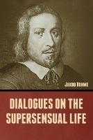 Dialogues on the Supersensual Life