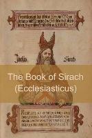 The Book of Sirach (or Ecclesiasticus)