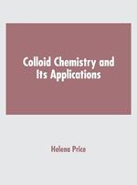 Colloid Chemistry and Its Applications