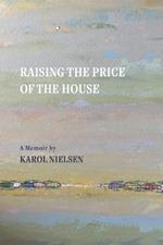 Raising the Price of the House