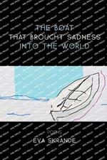 The Boat that Brought Sadness into the World