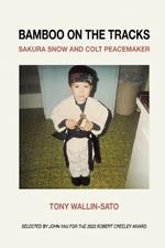 Bamboo on the Tracks: Sakura Snow and Colt Peacemaker