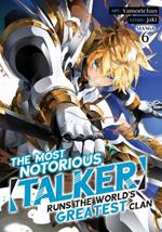 The Most Notorious Talker Runs the World's Greatest Clan (Manga) Vol. 6