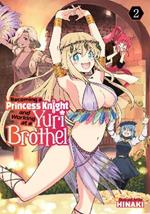 Becoming a Princess Knight and Working at a Yuri Brothel Vol. 2