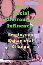 How Social Environment Influences