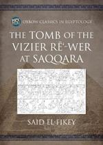 The Tomb of the Vizier Re'-wer at Saqqara