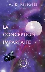 La Conception Imparfaite